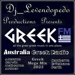 Australia Greek FM Radio - Greek Music (Dj_Levendopedo - Mega Mix 2023)