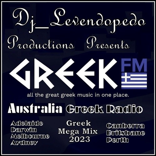 Stream Australia Greek FM Radio - Greek Music (Dj_Levendopedo - Mega Mix  2023) by Dj_Levendopedo | Listen online for free on SoundCloud