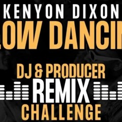 Kenyon Dixon - "Slow Dancing"  (DNoel Productions Remix)