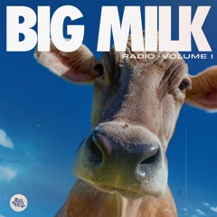 BIG MILK RADIO - VOLUME 1