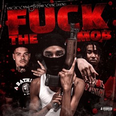 Fuck The Mob ! (Feat. BBG Steppa & EBK Leebo)