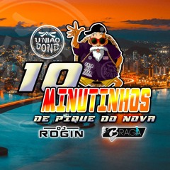 === 10 MINUTINHOS DE PIQUE DO NOVA [ DJ BRAGA & DJ ROGIN ] = UNIÃO DO NB ===