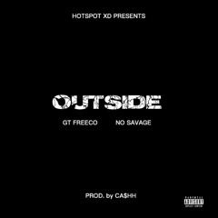 Outside (feat. CA$hh, Freeco & NO Savage)