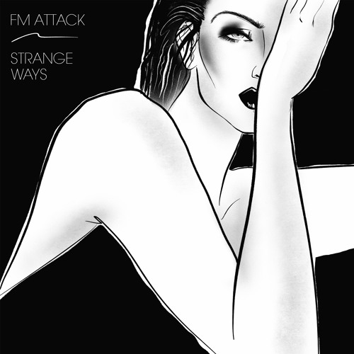 FM Attack - Strange Ways