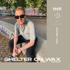 Shelter On Wax | 31.07.2021