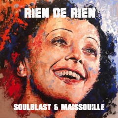 Soulblast & Maissouille - Rien De Rien - Edit 2022 - FREE DOWNLOAD !!!