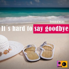 Soundway - It´s hard to say goodbye (Original Mix)