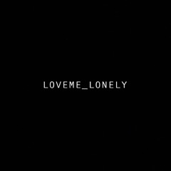 LOVEME_LONELY