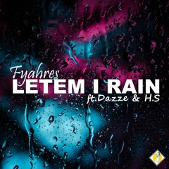 Fyahres ft. Dazze & H.S - Letem I Rain (JZ Media Production)