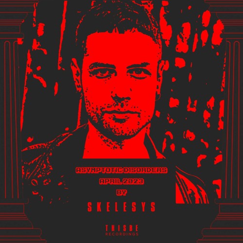 Skelesys - Asymptotic Disorders - April 2023 Mixtape