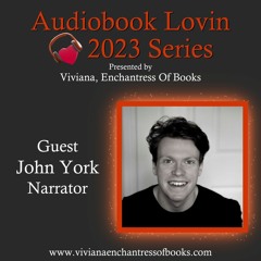 Audiobook Lovin 2023 Series - S9 Ep 1 - Narrator John York