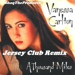 @ShaqTheProducer -  Thousand miles(Tag Her In) Jersey Club Remix