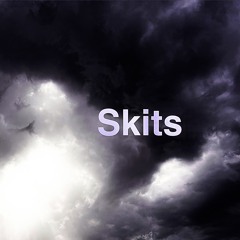 Skits