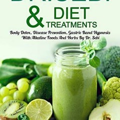 Access EPUB 💛 DR.SEBI DIET & TREATMENTS: Body Detox, Disease Prevention, Gastric Ban