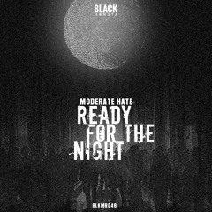 Moderate Hate - Ready For The Night (Original Mix)