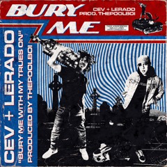 BURY ME FT. LERADO