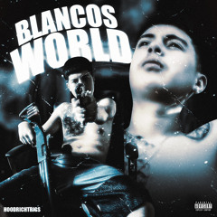 HoodrichTrigs - Blancos World (Prod.By VVS Melody)