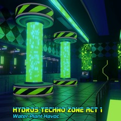 Hydros Techno Zone - ACT 1