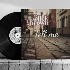 Slick Brown - Tell me (FREE DOWNLOAD)