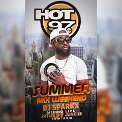 Dj Sparkx Hot 97 - SummerMix (Clean) No Commercials - June 2022 (show 2)
