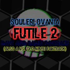 Soulerlovania (Futile 2) - Dave & Bambi Fantrack (Also a VS. Old Nimbi Fantrack)