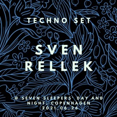 Sven Rellek @ Seven Sleepers' Day And Night 2021_06_26
