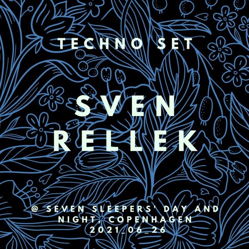 Sven Rellek @ Seven Sleepers' Day And Night 2021_06_26