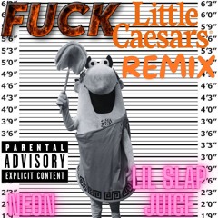 Fuck Little Ceasers (Remix) [feat. Lil Slap Juice]