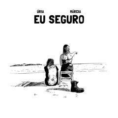 Eu Seguro (feat. Márcia)