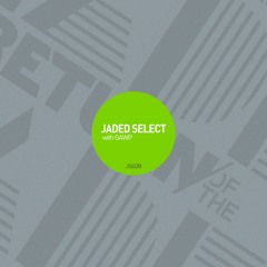 Jaded Select 028 w/ Return of the Jaded & GAWP