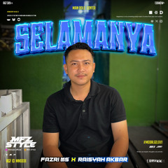 SELAMANYA M.S ( MFZ Style X FAZRI MS X RAISYAH AKBAR ) #POTONGATAS!!!