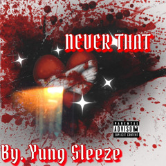 NEVER THAT (prod. JayPBangz)