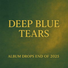 DEEP BLUE TEARS (RoughMix)