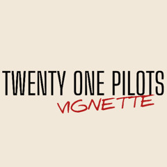 Twenty One Pilots - Vignette (cover)