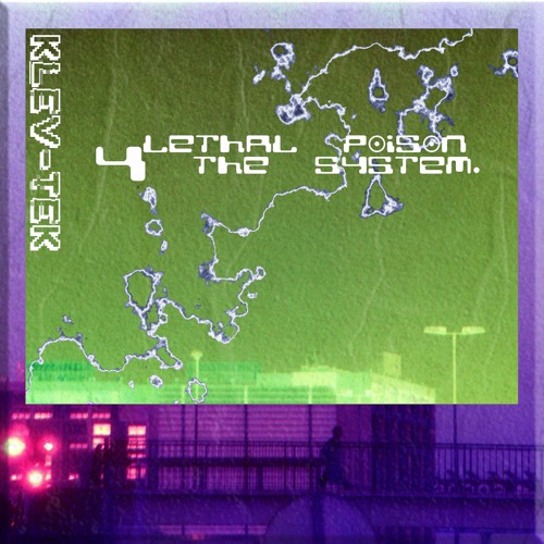 LETHAL POISON 4 THE SYSTEM