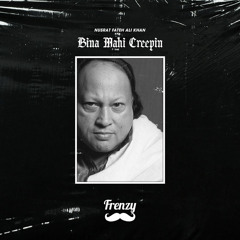 Bina Mahi Remix - Nusrat Fateh Ali Khan