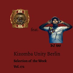 Kizomba Unity Berlin ft. DJ NAV - Selection of the Week Vol. 172