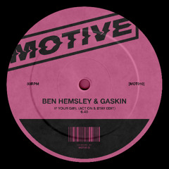 Ben Hemsley & Gaskin - If Your Girl (ACT ON & BTAY Edit)