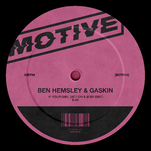 Ben Hemsley & Gaskin - If Your Girl (ACT ON & BTAY Edit)