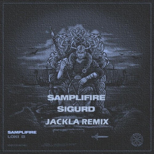Samplifire Sigurd (Jackla Remix)