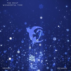 The Most Wonderful Time [Maypops & MECHANYX Remix]