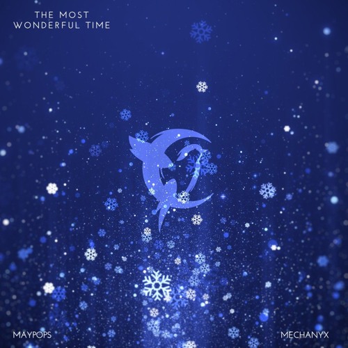 The Most Wonderful Time [Maypops & MECHANYX Remix]