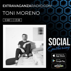 SOCIAL GATHERING With KAISER / Guest TONI MORENO @ Extravaganza Radio (13 - Jul - 2021)