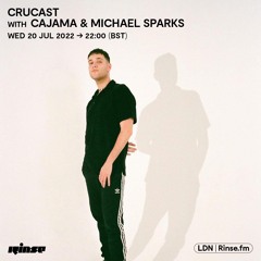 Crucast Rinse FM - Cajama & Michael Sparks