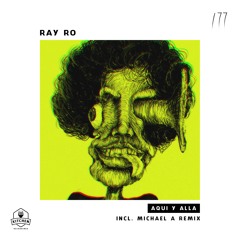 Ray Ro - Aqui Y Alla (Michael A Remix)