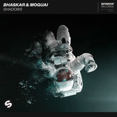 Bhaskar & MOGUAI - Shadows [OUT NOW]