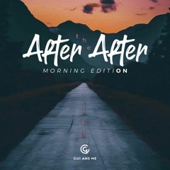 Gui and Me - After The After [MIXTAPE]