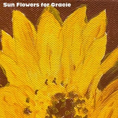Sun Flowers For Gracie