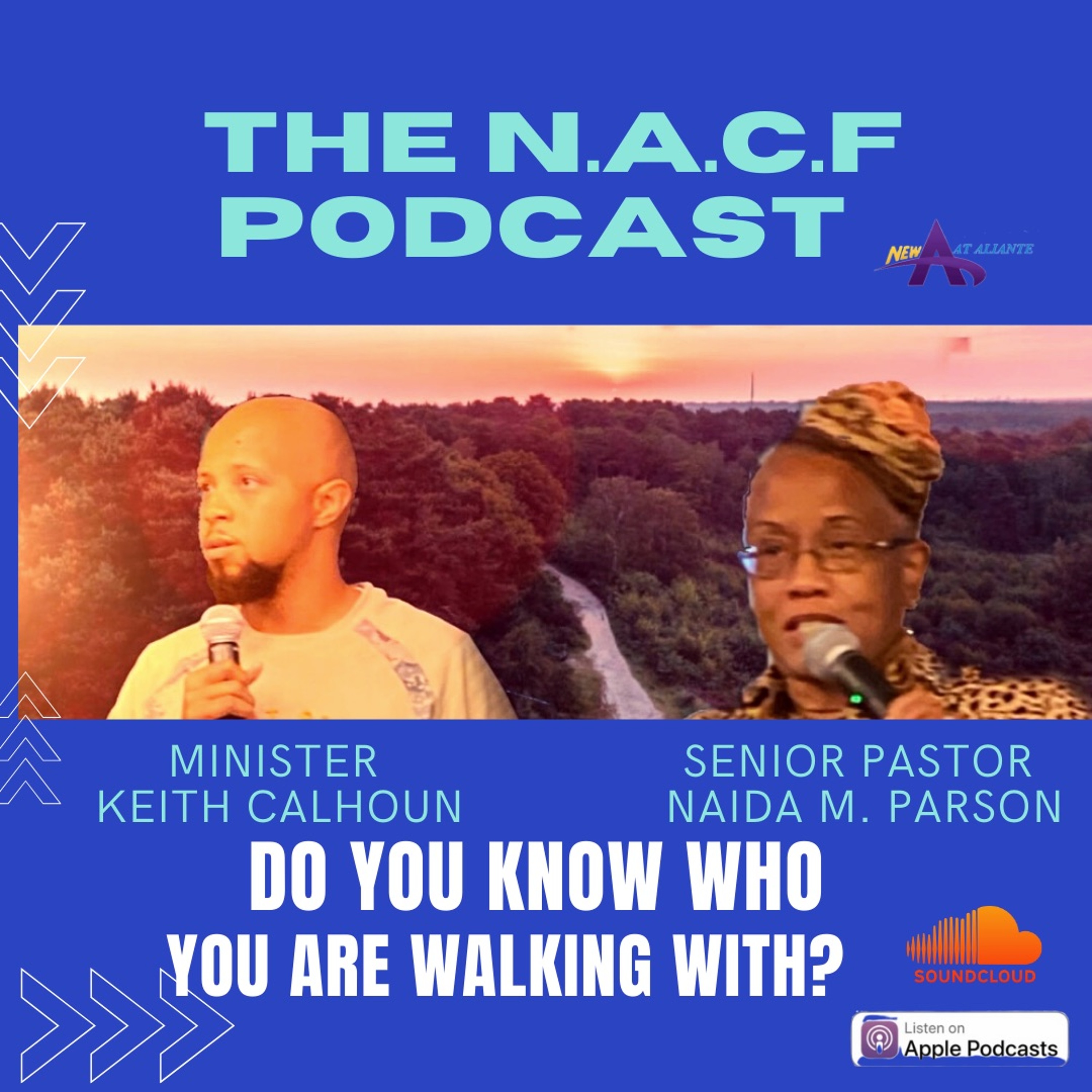 Do You Know Who You Are Walking | Minister Keith Calhoun & Senior Pastor Parson episode artwork