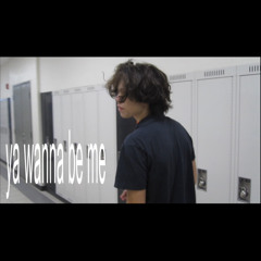 ya wanna be me (prod. silvr)